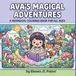 Ava's Magical Adventures: A Whimsical Coloring Book for All Ages