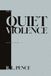 Our Quiet Violence