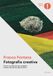 Mondadori Photographie créative. Cours avec exercices pour réveiller l'artiste qui sommeille en vous