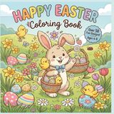 Happy Easter Coloring Book: Fun and Creative Coloring Pages for Young Artists Ages 4–8