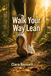 Walk Your Way Lean: A science-backed 12-week walking system for fat loss, metabolic flexibility, and long-term health