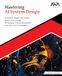 Mastering AI System Design: Architect, Build and Deploy AI Systems Using 10 Domain Driven Blueprints and Interview Strategies (English Edition)