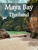 Maya Bay, Thailand: A Luxury Coffee Table Book of Iconic Landmarks
