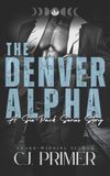 The Denver Alpha: Six-Pack Series Companion Novel