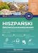 Hiszpański B1 dla średnio zaawansowanych. Nauka hiszpańskiego z kompletnym kursem audio i wideo: Hiszpański na poziomie B1 z dialogami, gramatyką i ... Przygotowanie do egzaminów DELE i SIELE.: 1