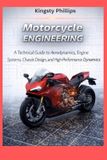 Motorcycle The Historic Legacy of Automotive Speed, Innovation & Design- Motorcycle Engineering