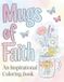Mugs of Faith Christian Coloring Book