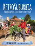 RetroSuburbia: The Downshifter's Guide to a Resilient Future