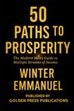 50 Paths to Prosperity: The Master Guide to Wealth, Success & Divine Increase