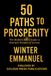 50 Paths to Prosperity: The Master Guide to Wealth, Success & Divine Increase
