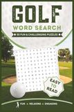 Golf Word Search Puzzle Book: Word Searches with Easy to Read Print about Golf, Golfing, Golf Terms and More | 6x9 inches, 110 pages, 50+ Puzzles . . . Gift for Vacations, Holidays and Free Times