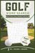 Golf Word Search Puzzle Book: Word Searches with Easy to Read Print about Golf, Golfing, Golf Terms and More | 6x9 inches, 110 pages, 50+ Puzzles . . . Gift for Vacations, Holidays and Free Times