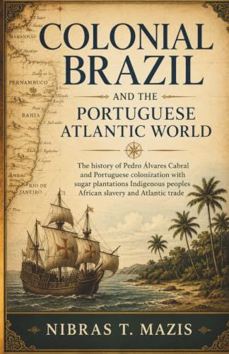 Colonial Brazil and the Portuguese Atlantic World