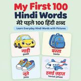 My First 100 Hindi Words: Learn Everyday Hindi Words with Pictures-Bilingual: 4
