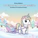 Das Einhorn und der Zauberschlitten: Malbuch mit Geschichte: Für Erwachsene & Kinder, 36 Ausmalbilder, 21,59 x 21,59 cm, Magischer Malspaß im Winter