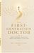 The Libri GmbH The First-Generation Doctor: What Nobody Tells You about Becoming a Doctor Hardcover