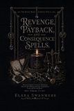 Revenge, The Secret Book of Everyday Spells- Revenge, Payback, and Consequence Spells