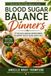 Blood Sugar Balance Dinners: 52 Whole-Food Meals for Stable Energy & Glucose Support
