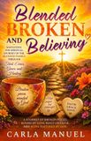 Blended, Libri GmbH Blended, Broken, Believing: Navigating the Spiritual Journey of a Blended Family Paperback