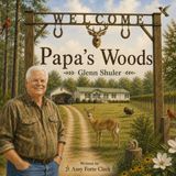 Papa's Woods Glenn Shuler
