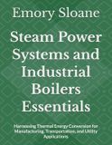Steam Libri GmbH Steam Power Systems and Industrial Boilers Essentials