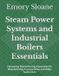Steam Libri GmbH Steam Power Systems and Industrial Boilers Essentials