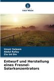 Entwurf Verlag Unser Wissen Entwurf und Herstellung eines Fresnel-Solarkonzentrators