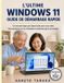 L'ULTIME Libri GmbH L'Ultime Windows 11 Guide de Démarrage Rapide