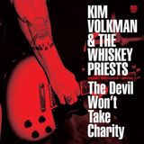 Sonic Rendezvous Kim Volkman & The Whiskey Priests - The Devil Won't Take Charity (LP)