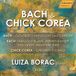 Luiza Borac - Bach & Chick Corea (2 CD)