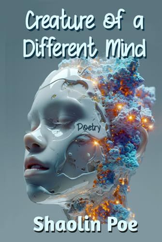 Creature of a Different Mind: Poetry