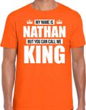 Bellatio Decorations Naam cadeau t-shirt - my name is Nathan - but you can call me King - oranje - heren - koningsdag - verjaardag - sport XL