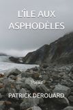 L'ÎLE Independently Published L'Île Aux Asphodèles Paperback