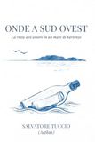 Onde a sud ovest. La rotta dell'amore in un mare di partenze