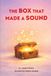 The Box That Made a Sound