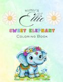 Nunu's Sweet Elephant Ellie Coloring Book for Kids Ages 3-8