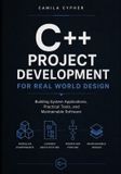 C++ Libri GmbH C++ and Systems Programming Collection- C++ Project Development For Real World Design