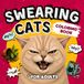Swearing Cats Coloring Book for Adults: Funny and Relatable Cat Chaos Scenes Full of Sassy Catitude