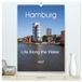 Hamburg CALVENDO Hamburg - Life Along the Water (High Quality Premium Wall Calendar 2027 DIN A2 portrait)
