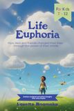 LIFE EUPHORIA FOR KIDS: HOW AKIN AND FRIENDS CHANGED THEIR LIVES THROUGH THE POWER OF THEIR MINDS