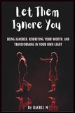 Let Them Ignore You: Book 7 of the Let Them Teach You Book Series