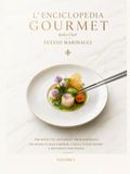 L'Enciclopedia Gourmet dello Chef Fulvio Marinacci: 700 Ricette Complete — Food Cost, Listino, Varianti e Tecniche Professionali