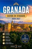 GRANADA GUIDA DI VIAGGIO 2026-2027