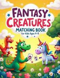 Fantasy Creatures Fantasy Creatures Matching Book for Kids Ages 4–8: An Interactive Shadow Matching Activity Book to Boost Focus and Cognitive Skills