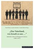 "Das Leipziger Universitätsvlg "Das Vaterland, wie fesselt es uns ...": Jüdisches Leben im Königreich Sachsen (1806-1871) Paperback
