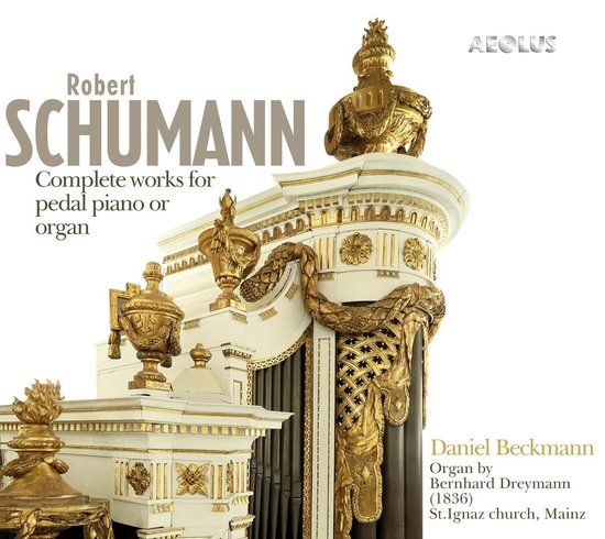 Complete Daniel Beckmann - Robert Schumann: Complete Works For Pedal Piano Or Organ (SACD)