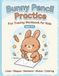 Bunny Pencil Practice: Fun Tracing Workbook for Kids Ages 3-5