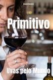 Primitivo: Uvas pelo Mundo