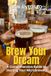 Brew Bol Brew Your Dream Paperback