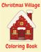 Cozy Christmas Village Coloring Book